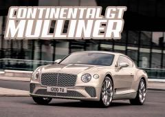 Bentley Continental GT Mulliner : la combinaison ultime ?