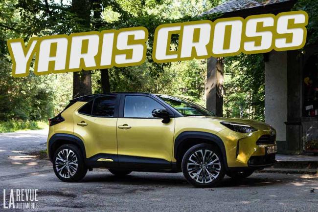 Essai Toyota Yaris Cross Hybrid : Les derniers seront les premiers ... ?