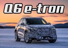 Audi finalise son Q6 e-tron, un SUV électrique à batterie de 800 V