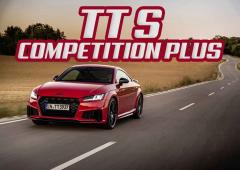 Image de l'actualité:AUDI TT S Competition Plus : et quand on dit plus, c’est PLUS !