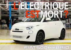 Fiat 500 : L’électrique c’est fini ? L’hybride arrive à Mirafiori !