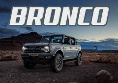 Ford Bronco : bientôt en vente chez nous !