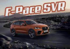 Jaguar F-Pace SVR : encore plus méchante !