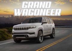 JEEP Grand Wagoneer : entre ambitions et prétention … ?