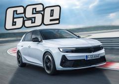 Opel Astra GSe : performances et prix